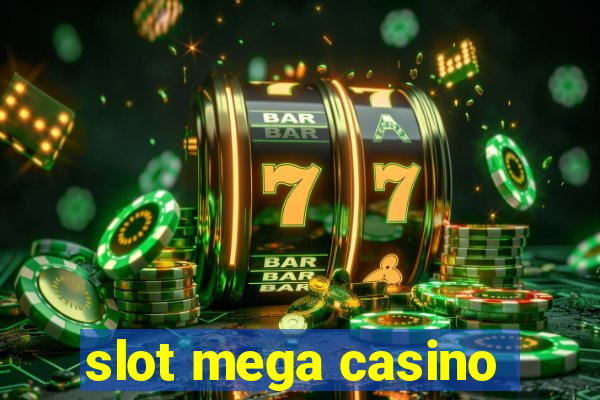 slot mega casino