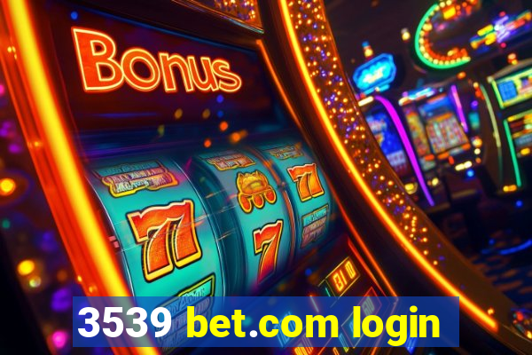 3539 bet.com login