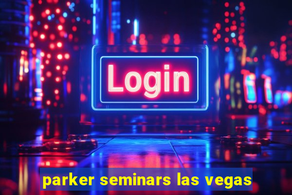 parker seminars las vegas