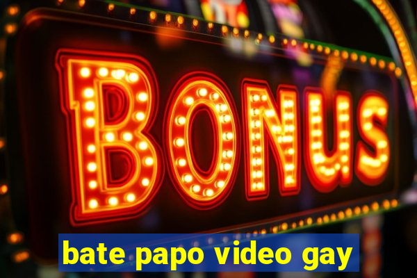 bate papo video gay