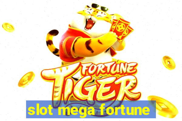 slot mega fortune