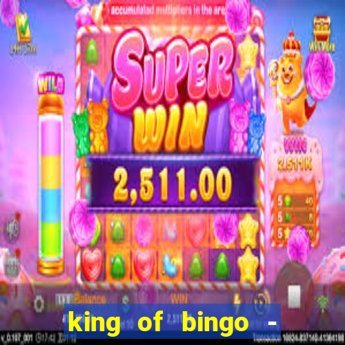 king of bingo - video bingo