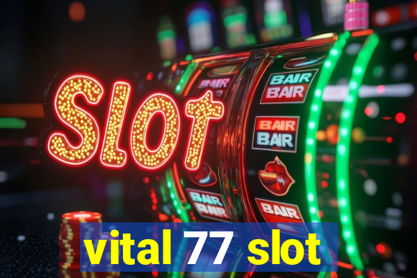 vital 77 slot