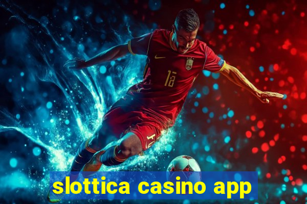 slottica casino app