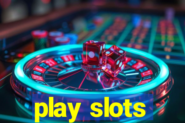 play slots