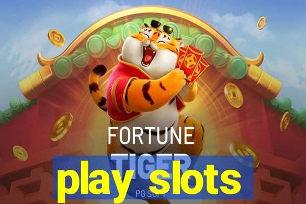 play slots