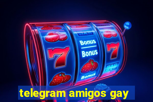 telegram amigos gay