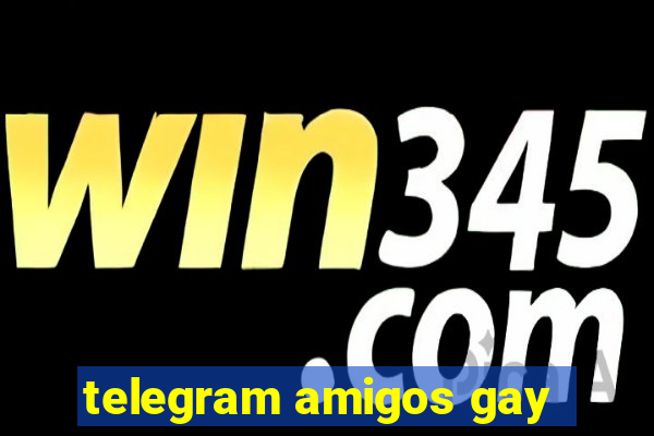 telegram amigos gay