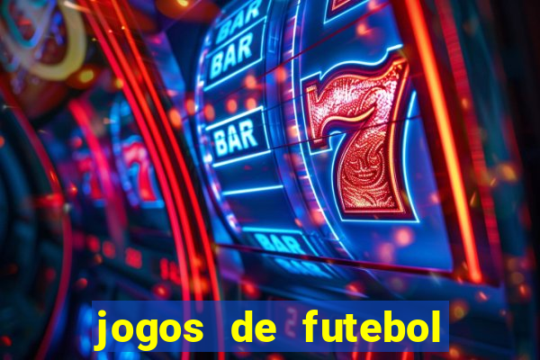 jogos de futebol para apostar hoje