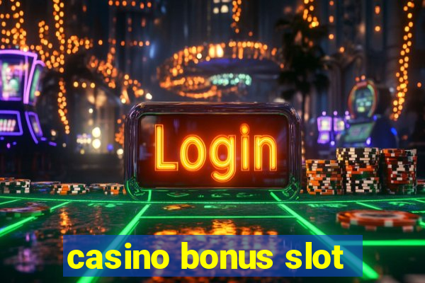 casino bonus slot