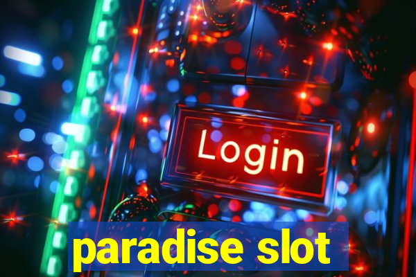 paradise slot