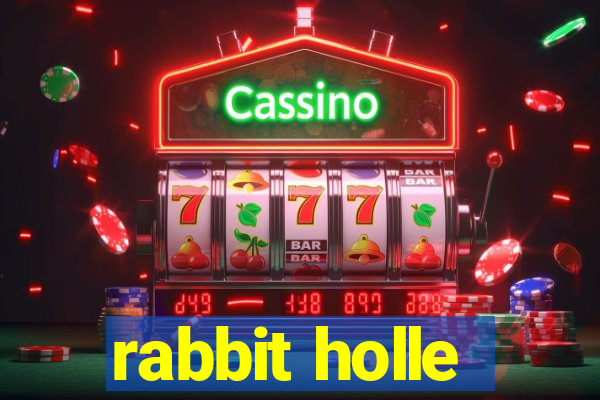 rabbit holle