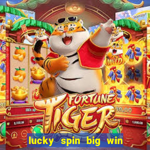 lucky spin big win real money