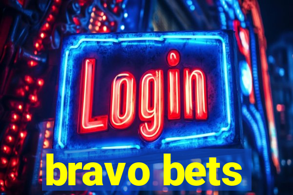 bravo bets