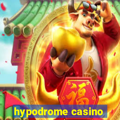 hypodrome casino