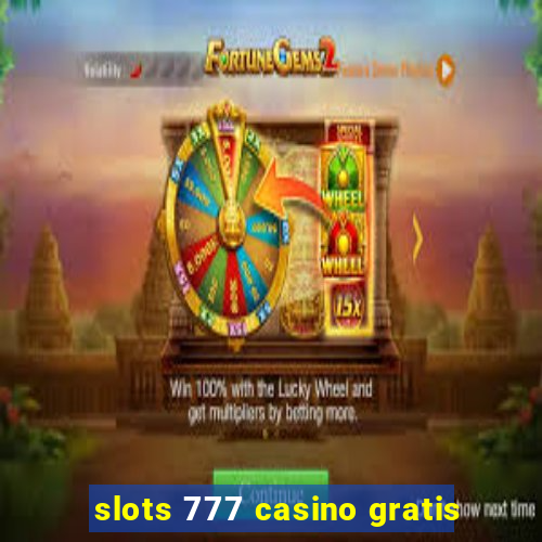 slots 777 casino gratis