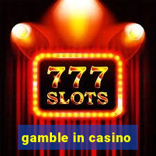 gamble in casino