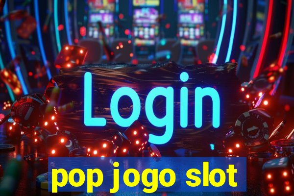 pop jogo slot