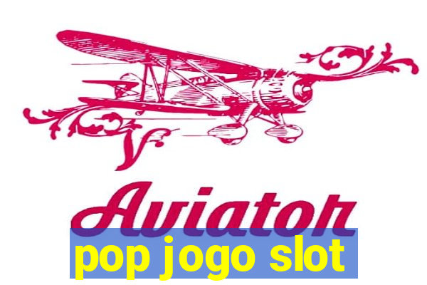 pop jogo slot