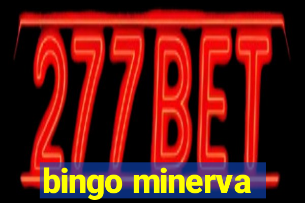 bingo minerva