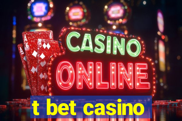 t bet casino