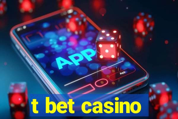 t bet casino