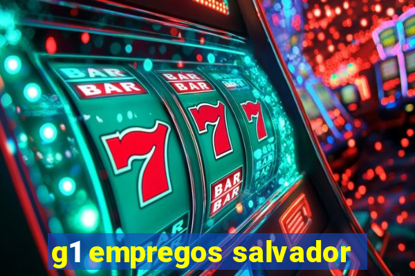 g1 empregos salvador