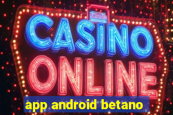 app android betano