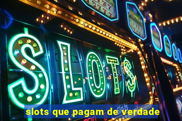 slots que pagam de verdade