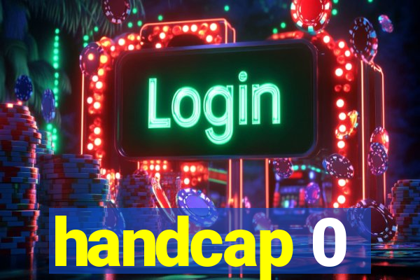 handcap 0