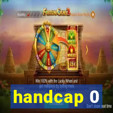 handcap 0