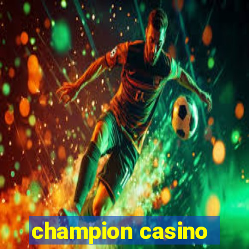 champion casino