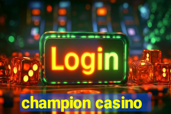 champion casino