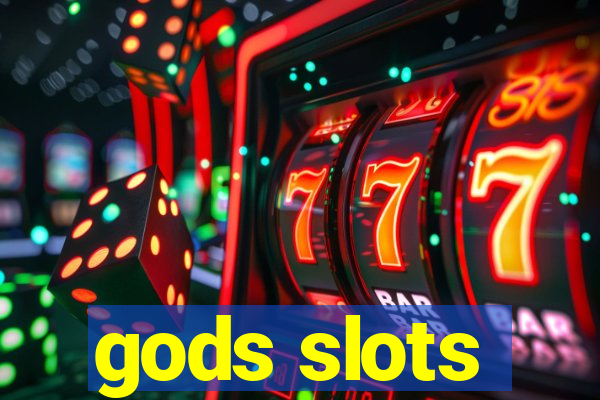 gods slots