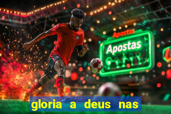 gloria a deus nas alturas cifra