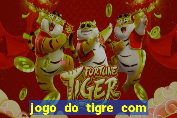 jogo do tigre com bonus de cadastro