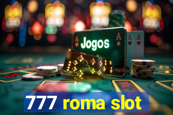 777 roma slot