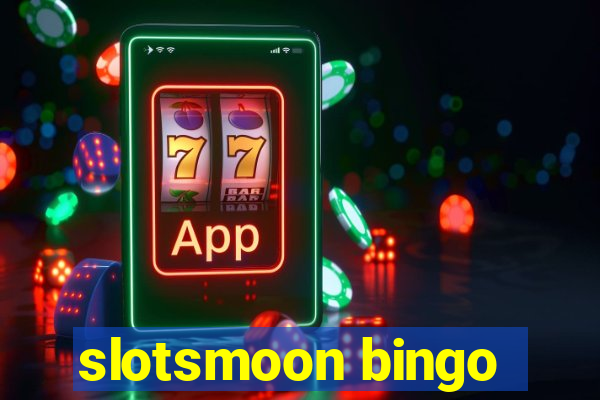 slotsmoon bingo