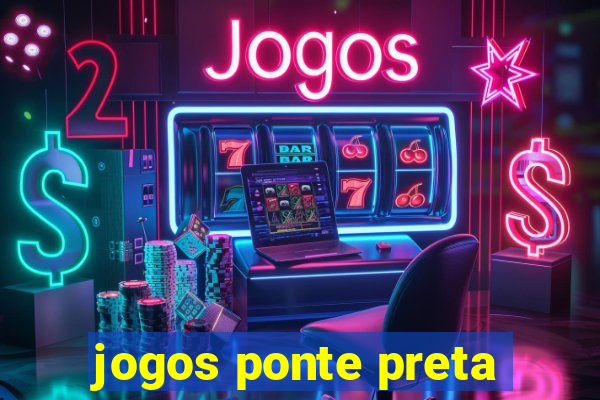 jogos ponte preta