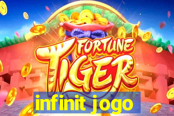 infinit jogo