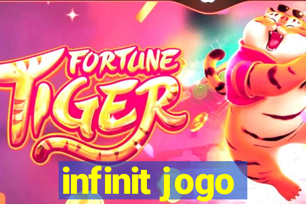 infinit jogo