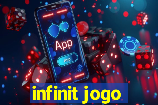 infinit jogo