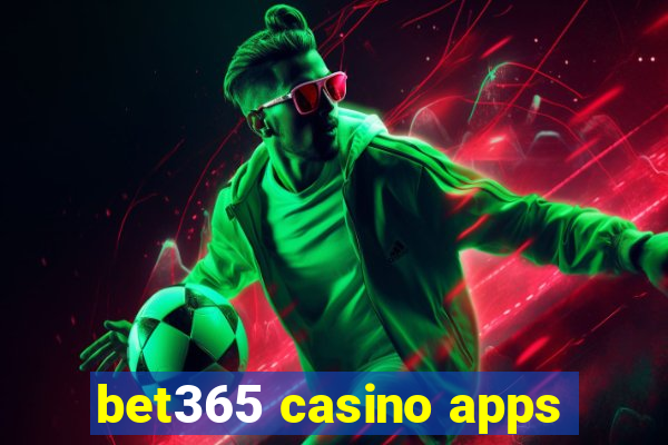 bet365 casino apps