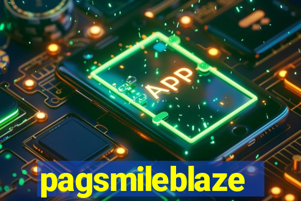 pagsmileblaze