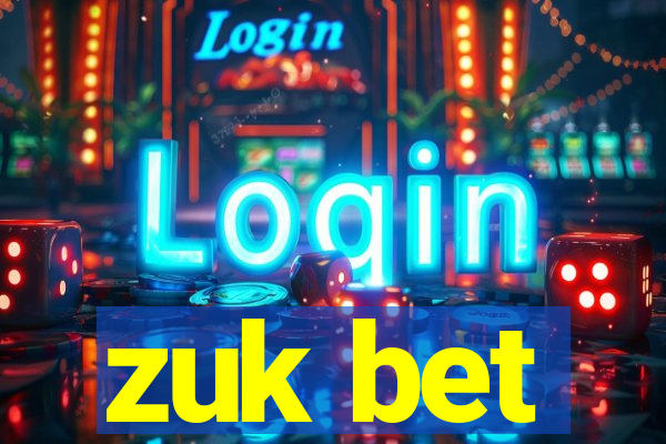 zuk bet