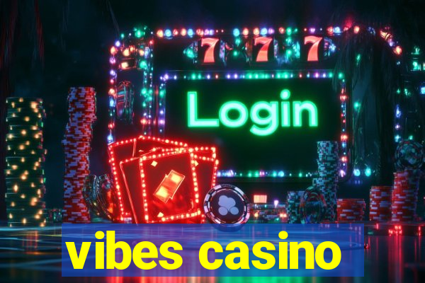 vibes casino