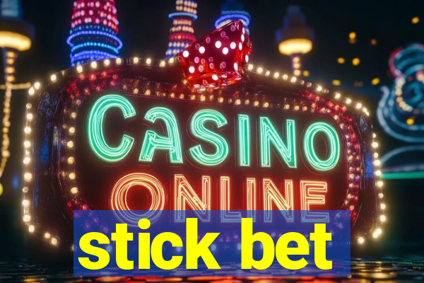 stick bet