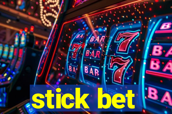 stick bet