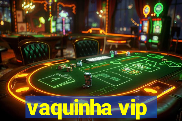 vaquinha vip