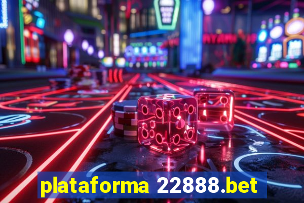 plataforma 22888.bet